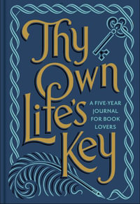 Thy Own Life's Key : A Five-Year Journal for Book Lovers - Union Square & Co