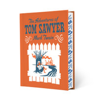 The Adventures of Tom Sawyer : Children's Signature Clothbound Editions - Mark Twain