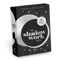 The Shadow Work Deck : 40-Card Deck, Guidebook, & Workbook - Danielle Massi LMFT