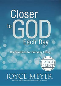 Closer to God Each Day : 365 Devotions for Everyday Living - Joyce Meyer