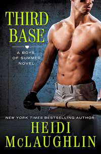 Third Base : The Boys of Summer - Heidi McLaughlin