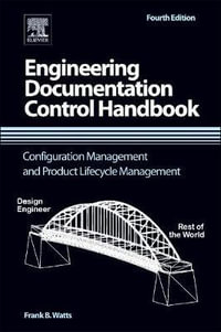 Engineering Documentation Control Handbook : Configuration Management in Industry - Frank Watts