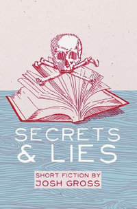 Secrets & Lies - Josh Gross