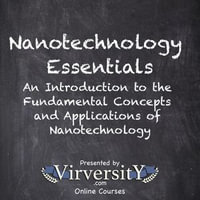 Nanotechnology Essentials : An Introduction to the Fundamental Concepts and Applications of Nanotechnology - Virversity Online Courses