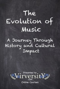 The Evolution of Music : A Journey Through History and Cultural Impact - Virversity Online Courses