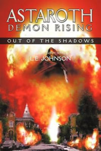 Astaroth : Demon Rising: Out of the Shadowsd - L. E. Johnson