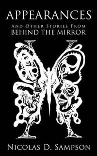 Appearances : And Other Stories from Behind the Mirror - Nicolas D. Sampson