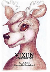 Vixen : A Reindeer Tale - J. E. Barton