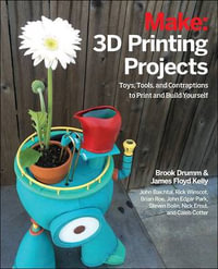 3D Printing Projects : Make:  - Brook Drumm