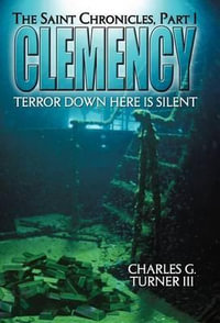 Clemency : The Saint Chronicles, Part 1 - Charles G. Turner III