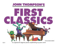 First Classics : Later Elementary Level - Hal Leonard Corp