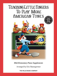 Teaching Little Fingers to Play More American Tunes - Book Only : Mid-Elementary Level - Eric Baumgartner