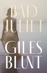 Bad Juliet - Giles Blunt