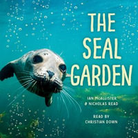 The Seal Garden : My Great Bear Rainforest : Book 3 - Nicholas Read