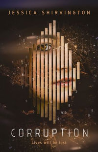 Corruption : Disruption : Book 2 - Jessica Shirvington