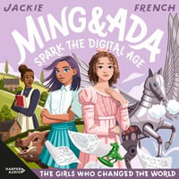 Ming and Ada Spark the Digital Age (The Girls Who Changed the World, #4) : The Girls Who Changed the World : Book 4 - Edwina Wren