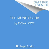 The Money Club : from the bestselling Australian author of THE ACCIDENT, the sizzling unputdownable mystery novel of 2023 - Rebecca Macauley