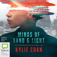 Minds of Sand and Light : The Council of AIs - Kylie Chan