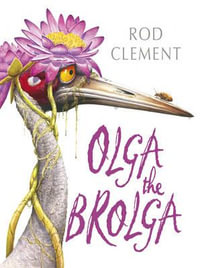 Olga The Brolga Big Book : Giant Picture Storybooks - Rod Clement