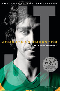 Johnathan Thurston : The Autobiography - Johnathan Thurston