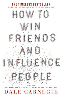 How to Win Friends and Influence People - Dale Carnegie