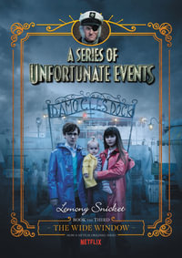 A Series of Unfortunate Events #3 : The Wide Window [Netflix Tie-in Edition] - Lemony Snicket