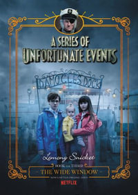 A Series of Unfortunate Events #3 : The Wide Window [Netflix Tie-in Edition] - Lemony Snicket