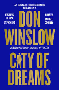 City of Dreams : The epic new follow up to CITY ON FIRE from the international number one bestselling author of The Cartel Trilogy - Don Winslow