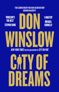 City of Dreams : The epic new follow up to CITY ON FIRE from the international number one bestselling author of The Cartel Trilogy - Don Winslow