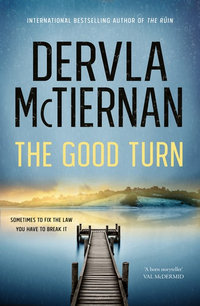 The Good Turn : Cormac Reilly : Book 3 - Dervla McTiernan
