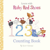 Learn with Ruby Red Shoes: Counting Book : Learn with Ruby Red Shoes - Kate Knapp