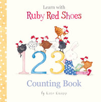 Learn with Ruby Red Shoes: Counting Book : Learn with Ruby Red Shoes - Kate Knapp