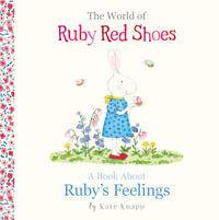A Book About Ruby's Feelings (The World of Ruby Red Shoes, #2) : Feelings - Kate Knapp