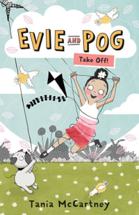 Evie and Pog : Take Off! : Evie and Pog - Tania McCartney