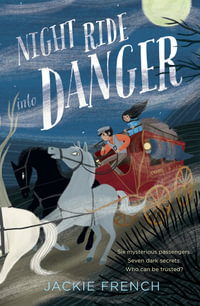 Night Ride into Danger : CBCA's Notable Younger Reader's Book 2022 - Jackie French