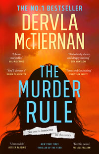 The Murder Rule : the smash hit no.1 bestseller - Dervla McTiernan