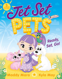 Ready, Set, Go! : The Jet Set Pets - Maddy Mara
