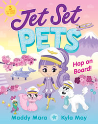 Hop on Board! (Jet Set Pets, #2) : The fabulous new collection of travel adventure stories, from the bestselling author of DRAGON GIRLS - Maddy Mara