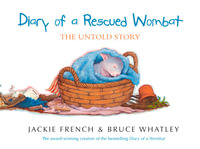 Diary of a Rescued Wombat : The Untold Story - Jackie French