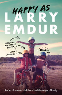 Happy As : Stories of summer, childhood and the magic of family - Larry Emdur