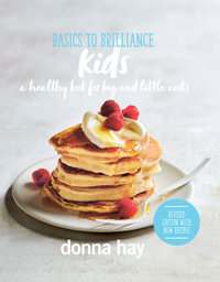 Basics to Brilliance Kids : New Edition - Donna Hay