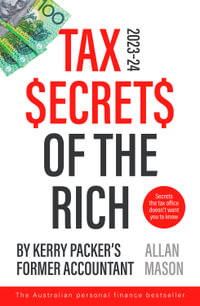 Tax Secrets Of The Rich : 2023 Edition - Allan Mason