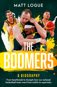The Boomers : A biography - Matt Logue