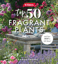 Yates Top 50 Fragrant Plants and How Not to Kill Them! - Yates