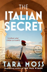 The Italian Secret : The new thrilling historical mystery novel in the bestselling Billie Walker series, from the author of The War Widow and The Gh - Tara Moss