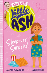 Little Ash Sleepover Surprise! the brand new book of 2024 in the younger reader series from Australian tennis champion ASH BARTY : Little Ash - Ash Barty