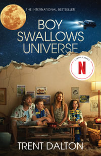 Boy Swallows Universe : Netflix Series Tie-In Edition - Trent Dalton