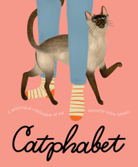 Catphabet : A whimsical celebration of our favourite feline friends, for fans of Grumpy Cat and What Cats Want - Harper by Design