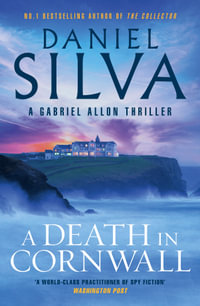 A Death in Cornwall : The thrilling next novel from the bestselling author of THE COLLECTOR & PORTRAIT OF AN UNKNOWN WOMAN, for fans of David Baldac - Daniel Silva