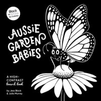 Aussie Garden Babies: A high-contrast board book : (Black and White for Babies, #10) - Jess Black